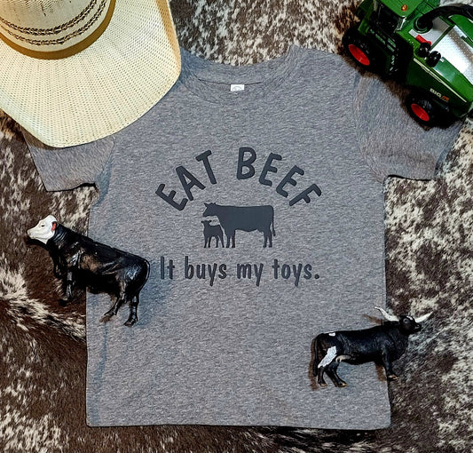 Eat BEEF- It Buys My Toys