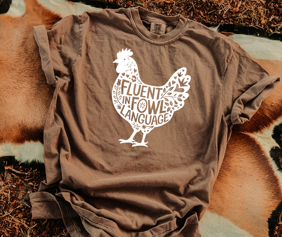 Fluent In Fowl Language Tee